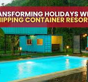 Transforming Holidays with Shipping Container Resorts