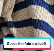 Replying to @Ecko Lots of synthetics at Loft, a lot of very cheap looking  clothes and extremely over priced for the quality. #guessthefabric #LOFT  #plasticclothes #fabrictok #fyp