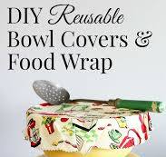DIY Reusable Bowl Covers And Food Wrap - House of Hawthornes