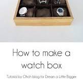 How to make a watch box ⋆ Dream a Little Bigger