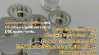 🧐How Do Aluminum Sample Pans & Lids Affect The Accuracy Of DSC Analysis