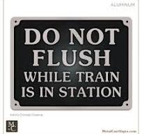 DO NOT FLUSH WHILE TRAIN IS IN STATION – Restroom Sign ...