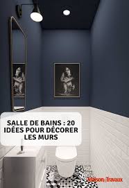 Salle De Bains 20 Idees Pour Decorer Les Murs Decoration Murale Salle De Bains Decoration Toilettes Relooking Salle De Bain