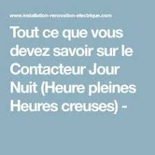 Le Contacteur Jour Nuit Heure Pleines Heures Creuses Tout Savoir Contacteur Jour Nuit Heures Creuses