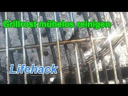 Grillrost Muhelos Reinigen Stark Verschmutzes Grillgitter Sauber Machen Grillen Tipps Tricks Youtube Grillrost Reinigen Grill Reinigen Reinigen