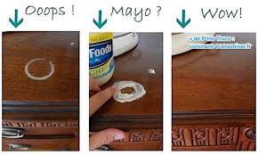 Comment Enlever Une Tache D Eau Sur Du Bois Avec De La Mayonnaise Conseils De Nettoyage Conseils D Entretien De Maison Astuce Menage