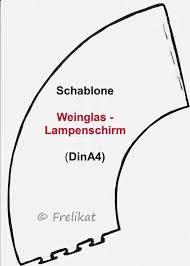 Vorlage Weinglas Lampenschirm Lampenschirm Basteln Weinglas Lampenschirm