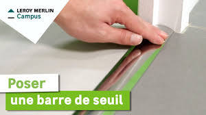 Comment Poser Une Barre De Seuil Leroy Merlin Youtube
