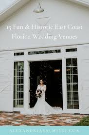 15 Fun Historic East Coast Florida Wedding Venues In 2020 Florida Wedding Venues Florida Wedding Wedding Venues Melbourne