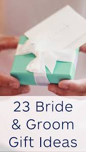 23 Presents For The Bride Groom Gift Exchange Bride And Groom Gifts Wedding Gifts For Bride Wedding Gifts For Bride And Groom