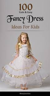101 Cute Fancy Dress Theme Ideas For Kids Fancy Dress For Kids Fancy Dress Costumes Kids Girls Fancy Dresses
