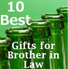 Birthday Ideas For Brother In Law Gifts For Brother In Law The 10 Best List Christmas Gifts For Brother Gifts For Brother Brother In Law Gift