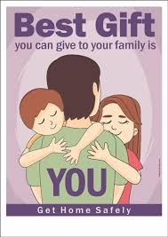 Best Gift You Can Give To Your Family Is You Safety Posters Workplace Safety Slogans Safety Pictures