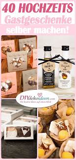 Kreative Gastgeschenke Zur Hochzeit 40 Hochzeit Gastgeschenke Ideen Gastgeschenke Selber Machen Gastgeschenke Hochzeit Und Gastgeschenke Hochzeit Ideen