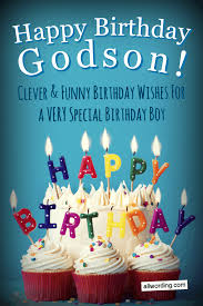 Godchild Birthday Wishes For Godson 25 Ways To Say Happy Birthday To A Godson Happy Birthday Godson Birthday Wishes Funny 1st Birthday Wishes