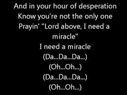 I Need A Miracle Third Day And In Your Hour Of Desperation Know You Re Not The Only On Inspirational Songs I Need A Miracle Praise And Worship Songs