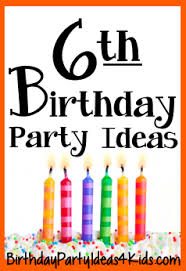Birthday Party Ideas For 6 Year Old Boy Near Me 6th Birthday Party Ideas Fun Ideas For A Six Year Old Birthday Party Themes Gam Birthday Party For Teens 7th Birthday Party Ideas Boys Birthday Party Games