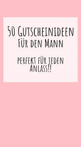 Diy 50 Gutscheinideen Fur Euren Freund Partner Oder Mann Gutscheine Fur Freund Gutschein Ideen Geschenk Fur Partner