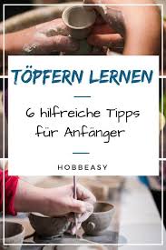 Du Willst Topfern Lernen Weisst Aber Nicht Wo Und Wie Du Anfangen Sollst In Diesen Artikel Liefern Wir Dir 6 Topfern Lernen Topferanleitungen Topferarbeiten
