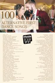 Ausgezeichnete Kostenlos 100 Alternative Erste Tanzlieder Fur Ihre Hochzeit Die Voll Alternative First Dance Songs First Dance Songs First Dance Wedding Songs