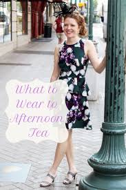 What To Wear To Afternoon Tea How To Wear What To Wear Fashion