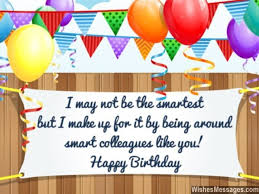 Birthday Card Messages For Coworker Funny Birthday Wishes For Colleagues Quotes And Messages Happy Birthday Card Messages Happy Birthday Cards Images Birthday Card Messages