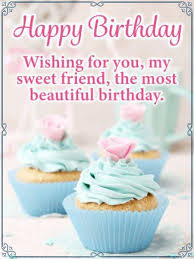 Sweetest Birthday Message For Her Happy Birthday Sweet Friend Birthday Wishes For Her Happy Birthday Quotes For Friends Happy Birthday For Her