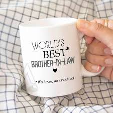 Birthday Ideas For Brother In Law Brother In Law Mug Christmas Gifts For In Laws World S Best Brother In Law Mug Birthday Gift For Brother In Law Mug Wedding Gift Mu509 Christmas Gifts For Cousins Cousin Gifts Mother