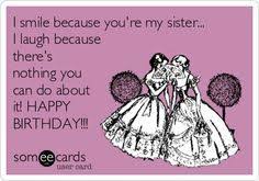 Best Funny Caption For Sister Birthday Sister Birthday Wishes Funny Google Search Happy Birthday Quotes Funny Friend Birthday Quotes Funny Happy Birthday Quotes