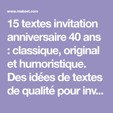 15 Textes Invitation Anniversaire 40 Ans Classique Original Et Humorist Invitation Anniversaire 40 Ans Texte Invitation Anniversaire Invitation Anniversaire