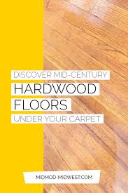 Mid Century Hardwood Floors May Be Hiding Under Your Carpet With Images Hardwood Floors Wood Panel Walls Hardwood