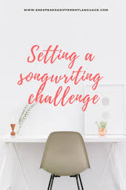 Setting A Songwriting Challenge Songwriting Songwriting Inspiration Song Challenge