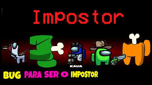 Novo Bug Para Sempre Ser O Impostor No Among Us Youtube