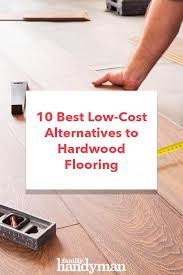 Cheap Flooring Ideas 10 Best Low Cost Alternatives To Hardwood Flooring Flooring Flooring Tutorials Cheap Hardwood Floors