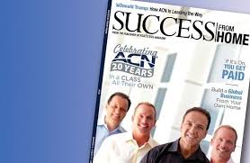 Acn Success From Home Magazine Home Based Business Business Opportunities House And Home Magazine