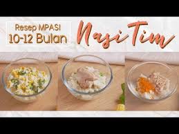 Resep Mpasi Nasi Tim 3 Rasa Membuat Mpasi Untuk Bayi 10 12 Bulan Youtube