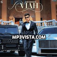 Viah Jass Manak 2019 Mp3 Song Free Download Mp3 Vista Mp3 Song Songs Bollywood Songs
