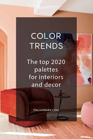 2020 2021 Color Trends Top Palettes For Interiors And Decor Trending Decor Trending Paint Colors Color Trends
