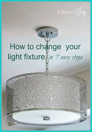 How To Change Your Light Fixture In Seven Easy Steps Change Light Fixture Diy Light Fixtures Light Fixtures