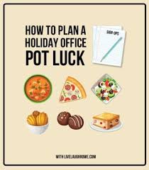 How To Plan A Holiday Office Potluck Livelaughrowe Com Office Potluck Potluck Work Potluck Themes