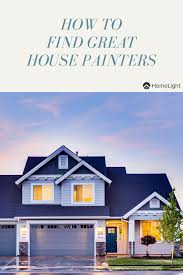 Painting Your Home Especially If You Re Selling It Is One Of The Best Ways To Add Value You Need Painters Who Will Do A Top House House Painter Great House