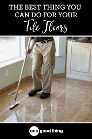 This Is The Best Thing You Can Do If You Have Tile Floors Tile Floor Cleaning Tile Floors Tile Floor Cleaner
