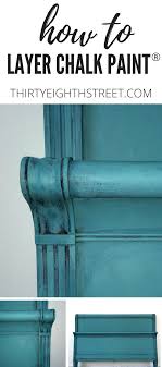 Layering Chalk Paint On Furniture Turquoise Painted Furniture Blue Painted Furniture Paint Furniture