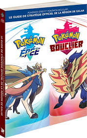 Pokemon Epee Et Pokemon Bouclier Le Guide De Strategie Officiel De La Region De Galar Amazon Fr Jeux Video Pokemon Bouclier Epee
