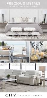 Want To Make Your Room Dazzle Without A Total Makeover Take A Shine To Metal Accent Furniture The Silver And Chrome Color Refle City Furniture Furniture Home