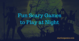 Fun Scary Games To Play At Night Scary Games To Play Scary Games Scary Sleepover Games
