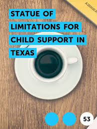 Statue Of Limitations For Child Support In Texas In 2020 Child Support Payments Child Support Back Child Support
