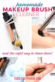 Clean Your Makeup Brushes Easily With This Cheap Diy Cleaner Learn How To Clean Your Brushes T In 2020 Diy Makeup Brush Makeup Brush Cleaner Diy Makeup Brush Cleaner