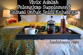 Kenapa Vivix Perlu Ada Dalam Setiap Rumah Shaklee