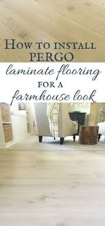 Install Pergo Laminate Flooring For A Farmhouse Look In 2020 Pergo Laminate Flooring Pergo Laminate Rustic Flooring
